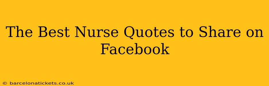 The Best Nurse Quotes to Share on Facebook