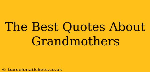 The Best Quotes About Grandmothers