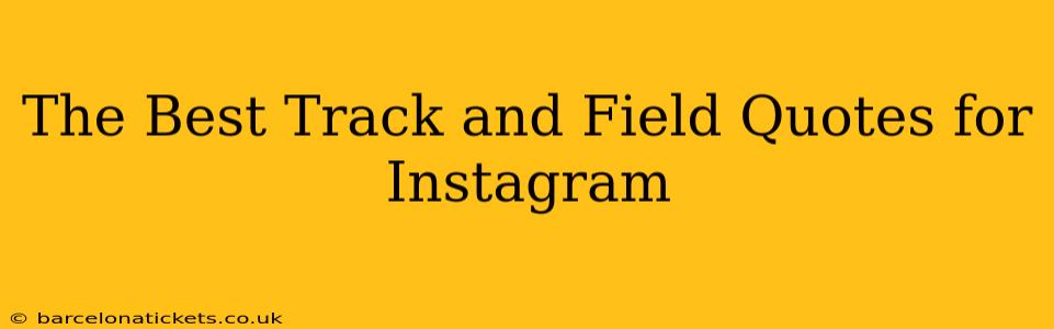 The Best Track and Field Quotes for Instagram