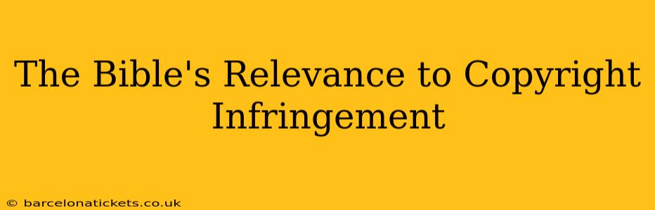 The Bible's Relevance to Copyright Infringement