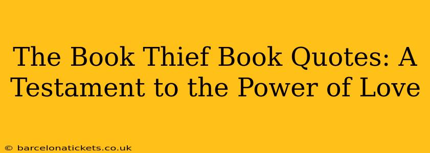 The Book Thief Book Quotes: A Testament to the Power of Love