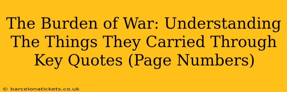 The Burden of War: Understanding The Things They Carried Through Key Quotes (Page Numbers)