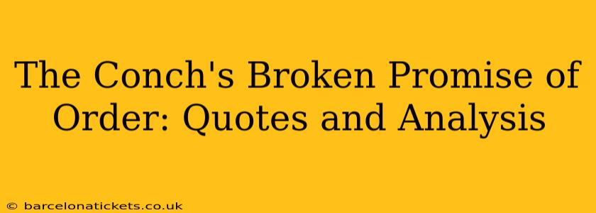 The Conch's Broken Promise of Order: Quotes and Analysis