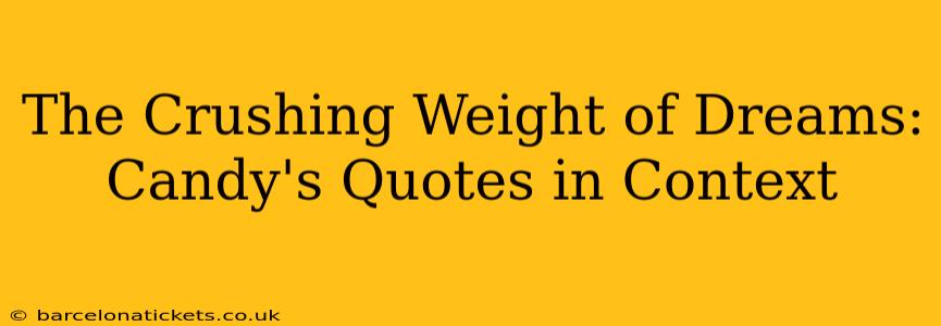 The Crushing Weight of Dreams: Candy's Quotes in Context