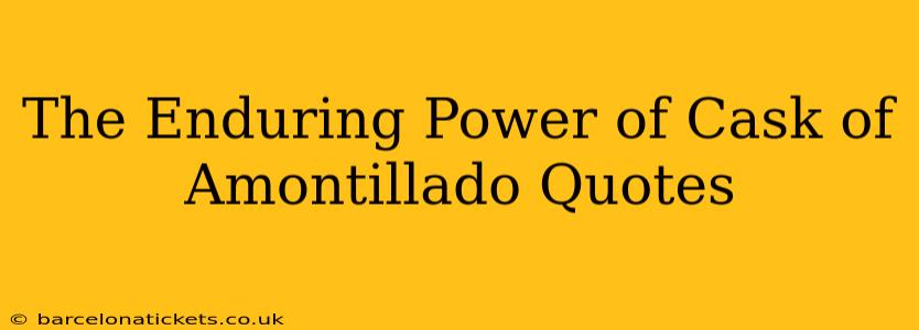 The Enduring Power of Cask of Amontillado Quotes
