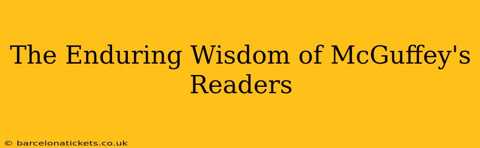 The Enduring Wisdom of McGuffey's Readers