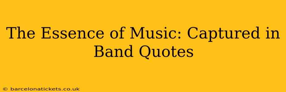 The Essence of Music: Captured in Band Quotes