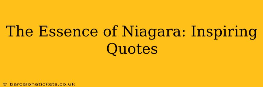 The Essence of Niagara: Inspiring Quotes