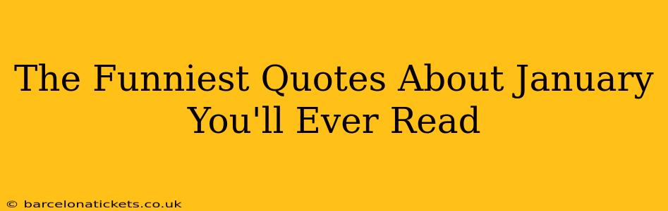 The Funniest Quotes About January You'll Ever Read