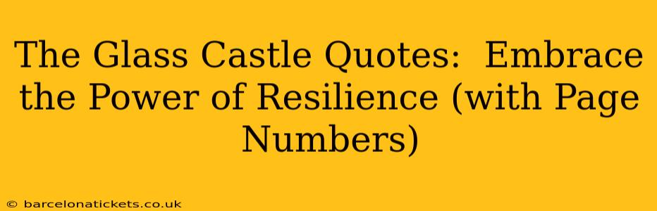 The Glass Castle Quotes:  Embrace the Power of Resilience (with Page Numbers)