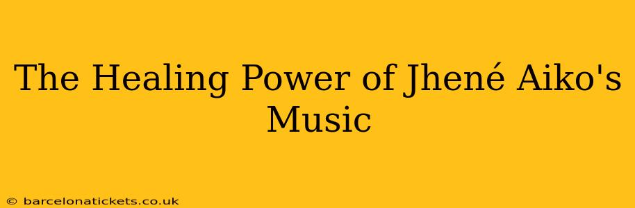 The Healing Power of Jhené Aiko's Music