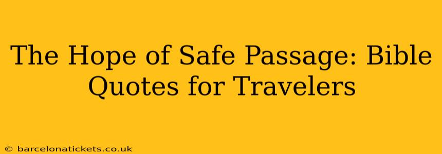 The Hope of Safe Passage: Bible Quotes for Travelers