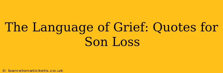 The Language of Grief: Quotes for Son Loss