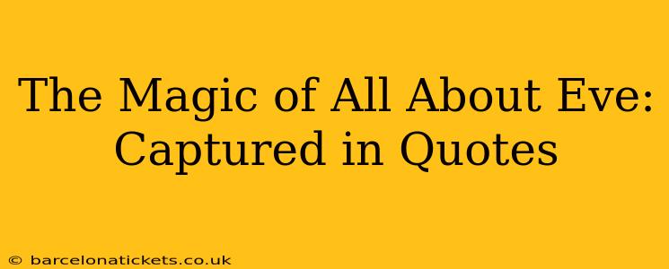 The Magic of All About Eve: Captured in Quotes
