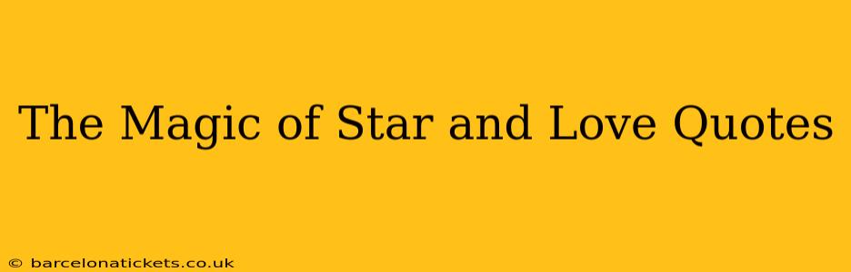 The Magic of Star and Love Quotes