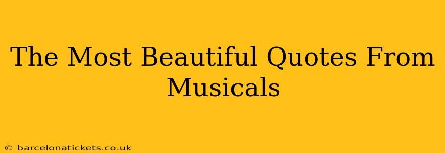 The Most Beautiful Quotes From Musicals