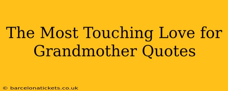 The Most Touching Love for Grandmother Quotes