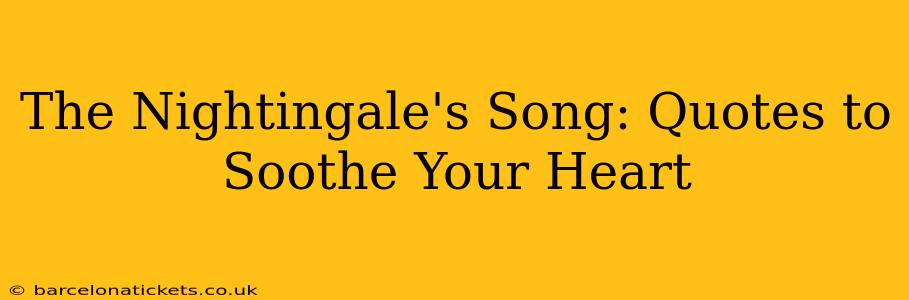 The Nightingale's Song: Quotes to Soothe Your Heart