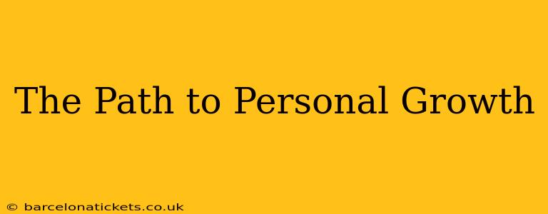 The Path to Personal Growth