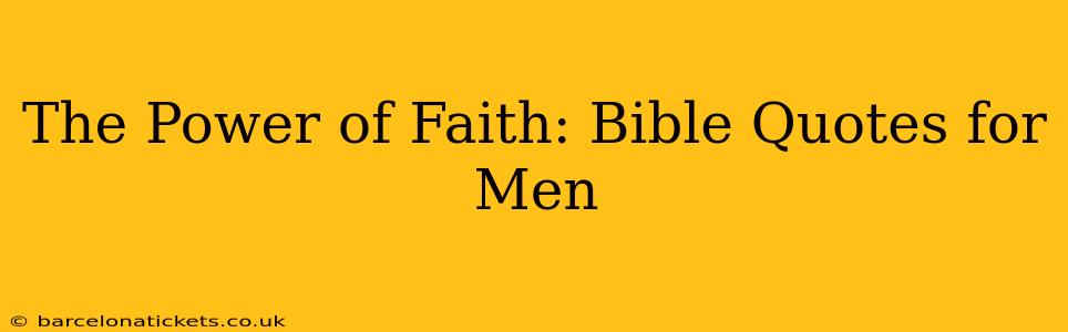 The Power of Faith: Bible Quotes for Men