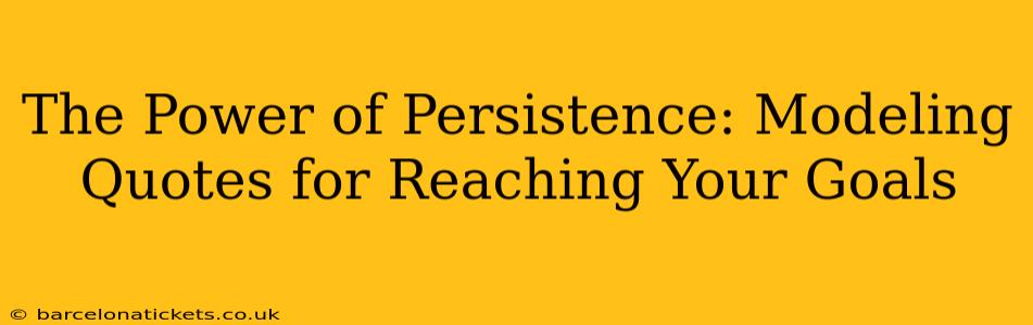 The Power of Persistence: Modeling Quotes for Reaching Your Goals