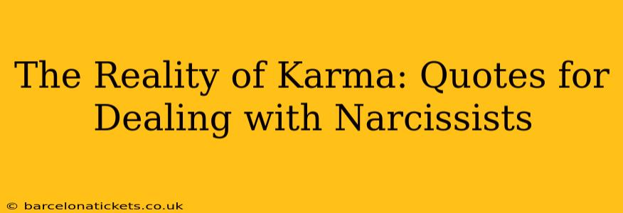 The Reality of Karma: Quotes for Dealing with Narcissists
