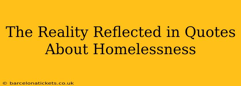 The Reality Reflected in Quotes About Homelessness