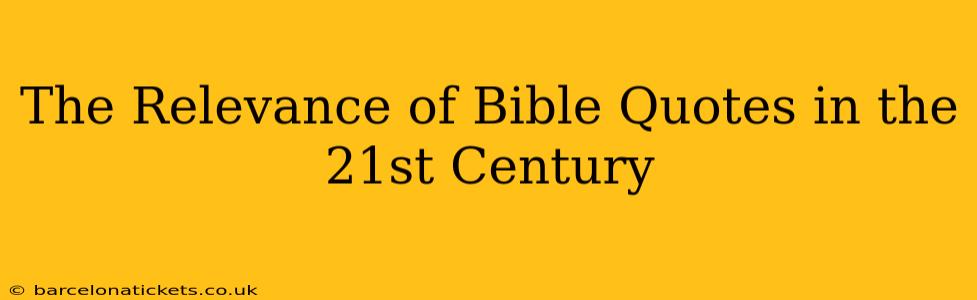 The Relevance of Bible Quotes in the 21st Century