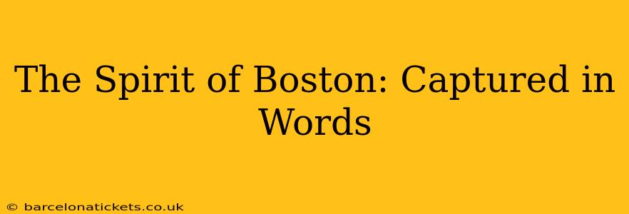 The Spirit of Boston: Captured in Words