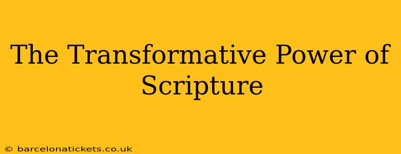 The Transformative Power of Scripture