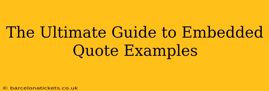 The Ultimate Guide to Embedded Quote Examples