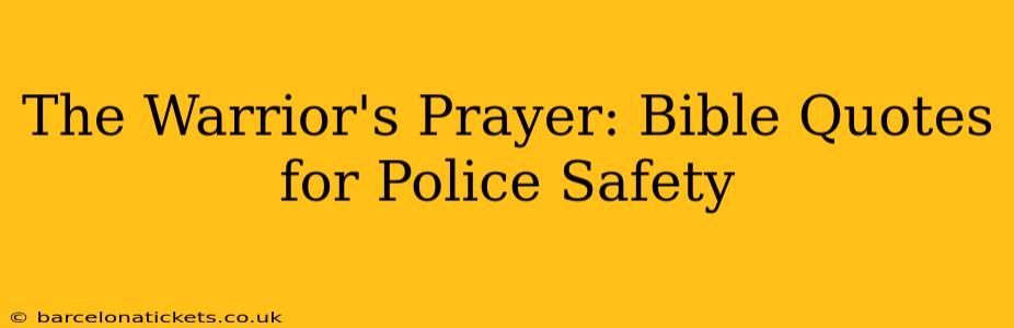The Warrior's Prayer: Bible Quotes for Police Safety