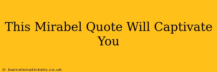 This Mirabel Quote Will Captivate You