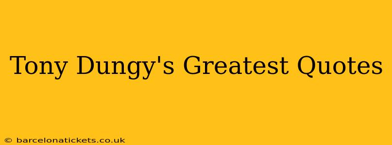 Tony Dungy's Greatest Quotes