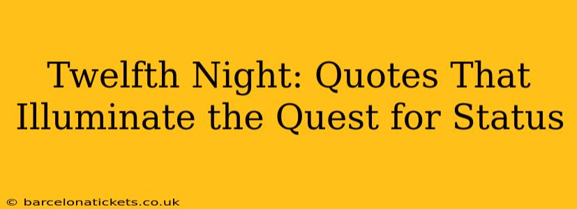 Twelfth Night: Quotes That Illuminate the Quest for Status