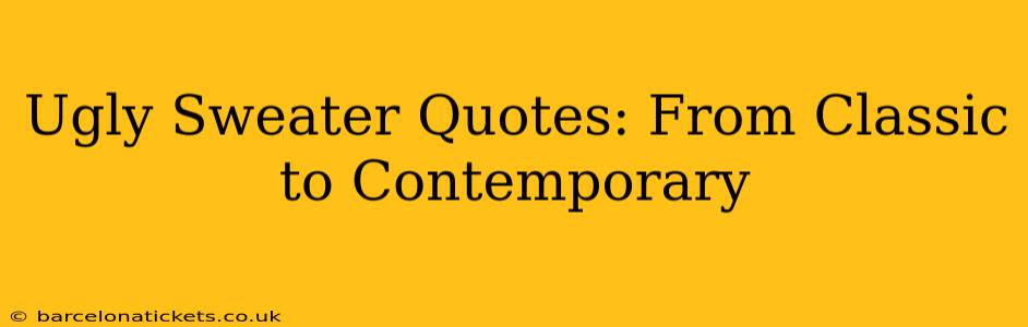 Ugly Sweater Quotes: From Classic to Contemporary