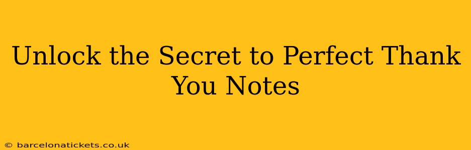 Unlock the Secret to Perfect Thank You Notes