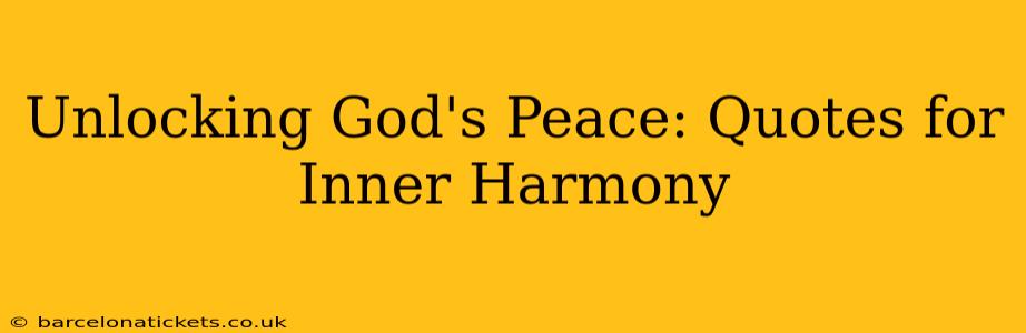Unlocking God's Peace: Quotes for Inner Harmony