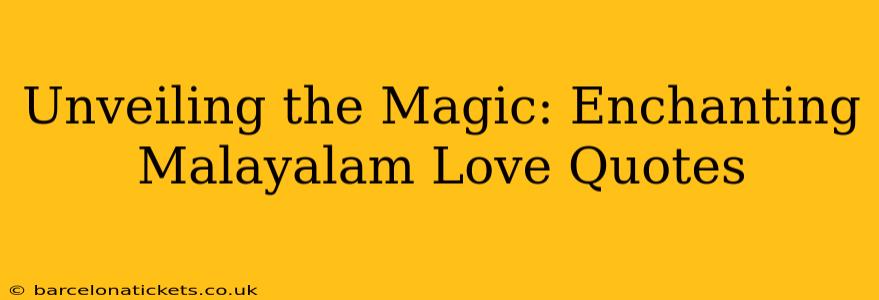 Unveiling the Magic: Enchanting Malayalam Love Quotes
