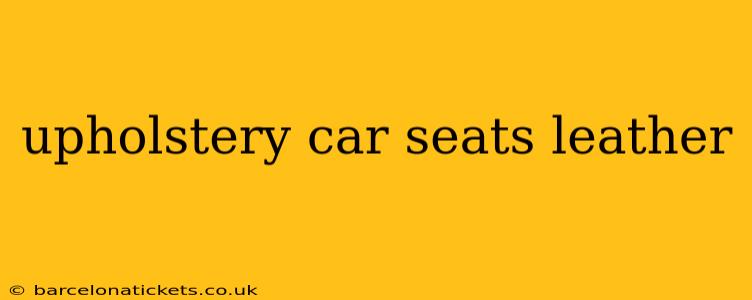 upholstery car seats leather