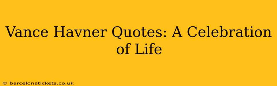Vance Havner Quotes: A Celebration of Life