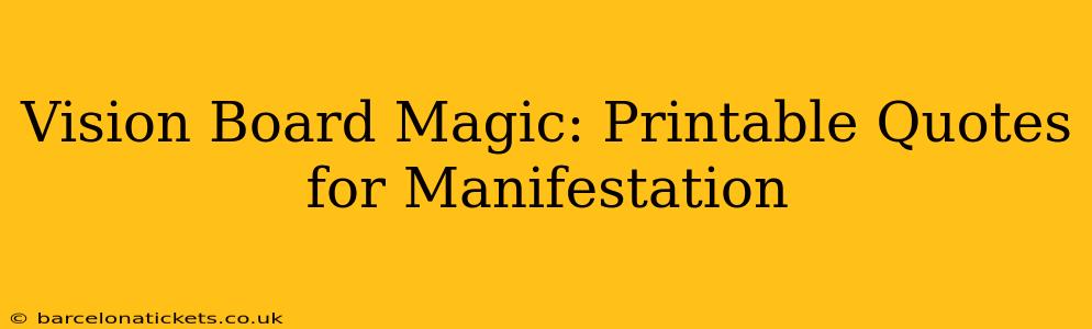 Vision Board Magic: Printable Quotes for Manifestation
