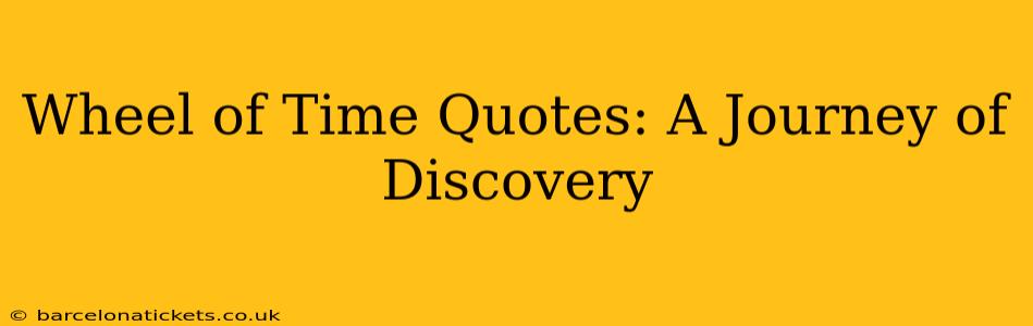 Wheel of Time Quotes: A Journey of Discovery