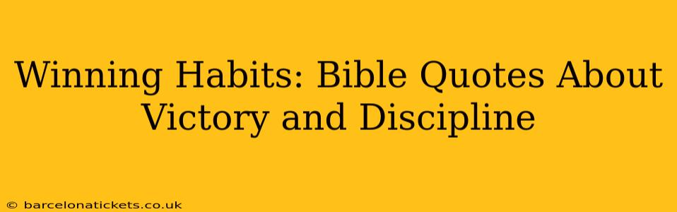 Winning Habits: Bible Quotes About Victory and Discipline