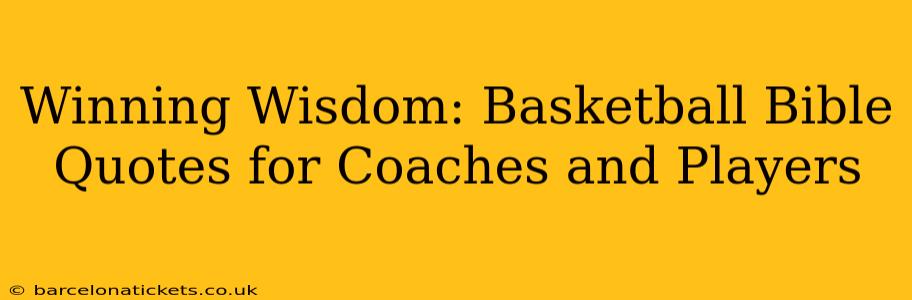 Winning Wisdom: Basketball Bible Quotes for Coaches and Players