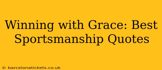 Winning with Grace: Best Sportsmanship Quotes
