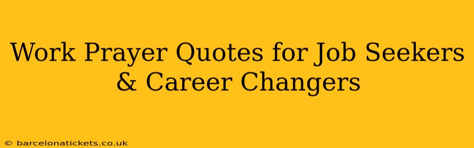 Work Prayer Quotes for Job Seekers & Career Changers