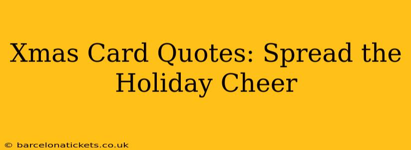 Xmas Card Quotes: Spread the Holiday Cheer