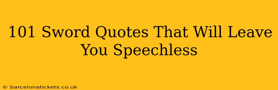 101 Sword Quotes That Will Leave You Speechless
