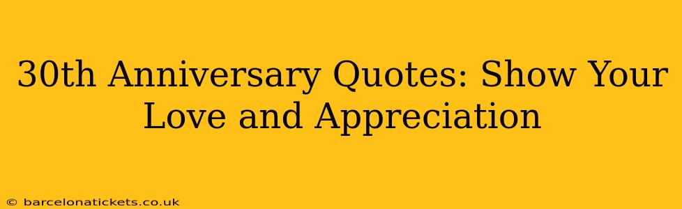 30th Anniversary Quotes: Show Your Love and Appreciation